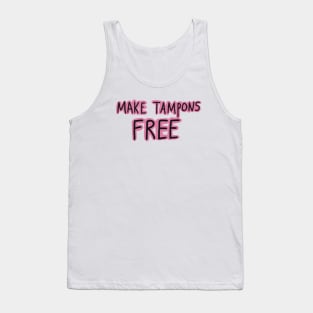 Make Tampons Free Tank Top